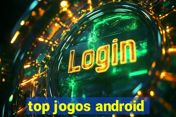 top jogos android